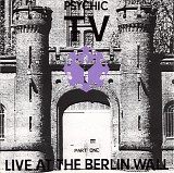 Psychic TV - Live At The Berlin Wall: Part One