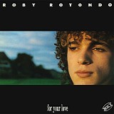 Roby Rotondo - For Your Love