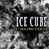 Ice Cube - Crowded
