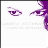 Sandra Bernhard - Gems Of Mystery