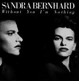 Sandra Bernhard - Without You I'm Nothing