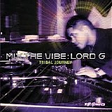 DJ Lord G - Mix The Vibe: Tribal Journey