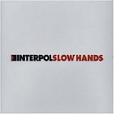 Interpol - Slow Hands [Remixes]