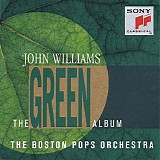 John Williams & The Boston Pops Orchestra - The Green Album