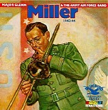 Glenn Miller - Major Glenn Miller & The Army Air Force Band, 1943-44