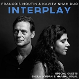 FranÃ§ois Moutin, Kavita Shah Duo with Special Guests Sheila Jordan & Martial So - Interplay