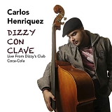 Carlos Henriquez - Dizzy Con Clave: Live From Dizzy's Club Coca Cola