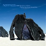 Hammock - Raising Your Voice... Trying To Stop An Echo
