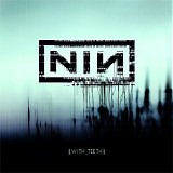 Nine Inch Nails - With Teeth