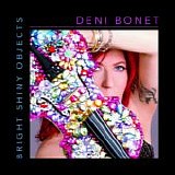 Deni Bonet - Bright Shiny Objects