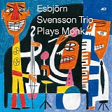 EsbjÃ¶rn Svensson Trio - Plays Monk