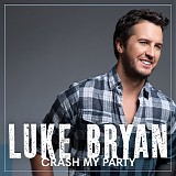 Bryan, Luke - Crash My Party