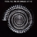 XTC - Fossil Fuel - XTC Singles 1977-92