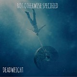 Not Otherwise Specified - Deadweight