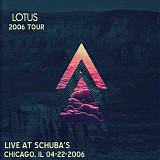 Lotus - Live at Schuba's, Chicago IL 04-22-06