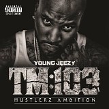 Young Jeezy - TM-103 Hustlerz Ambition