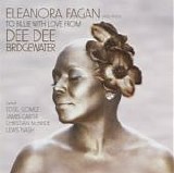 Dee Dee Bridgewater - Eleanora Fagan (1915-1959): To Billie With Love From Dee Dee Bridgewater