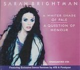 Sarah Brightman - A Whiter Shade Of Pale/A Question Of Honour