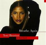 Toni Braxton - Breathe Again:  Toni Braxton At Her Best