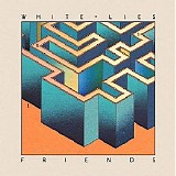 White Lies - Friends [Deluxe Version]