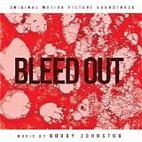Bobby Johnston - Bleed Out