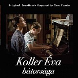 Imre Czomba - Koller Ã‰va BÃ¡torsÃ¡ga (Courage of Eva Koller)