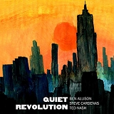 Ben Allison, Steve Cardenas & Ted Nash - Quiet Revolution