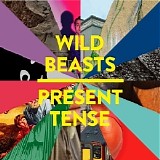 Wild Beasts - Present Tense [Special Edition]