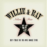 Willie Nelson And Ray Price - Run That By Me One More Time