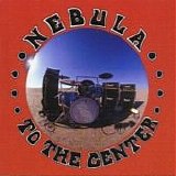Nebula - To The Center  (Reissue)