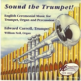 Various artists - Sound The Trumpet!: English Ceremonial Music for Trumpet, Organ and Percussion