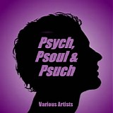 Various artists - Psych, Psoul & Psuch