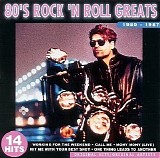 Various artists - 80's Rock 'N Roll Greats [1980-1987]