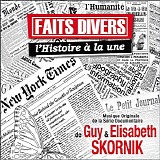 Guy Skornik & Elisabeth Skornik - Faits Divers, L'Histoire Ã  La Une