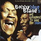Bobby Blue Bland - Not Ashamed To Sing The Blues