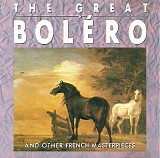 Various artists - The Great BolÃ©ro And Other French Masterpieces