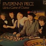 The Fivepenny Piece - Life Is A Game Of Chance