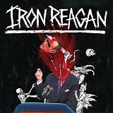 Iron Reagan - The tyranny of will