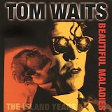 Tom Waits - Beautiful maladies - the island years