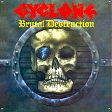 Cyclone - Brutal destruction