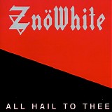 ZnÃ¶white - All hail to thee