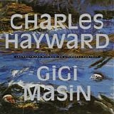 Charles Hayward - Gigi Masin - Les Nouvelles Musiques De Chambre Volume 2