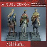 Miguel ZenÃ³n featuring Spektral Quartet - Yo Soy la TradiciÃ³n
