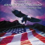 Various artists - A Tribute To Grand Funk Railroad