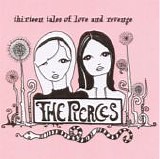 Pierces, The - Thirteen Tales Of Love And Revenge