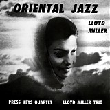 Lloyd Miller, The Press Keys Quartet & The Lloyd Miller Trio - Oriental Jazz