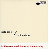 Nels Cline & Shirley Horn - In The Wee Small Hours Of The Morning