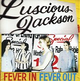 Luscious Jackson - Fever In Fever Out