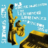 Dub Narcotic Sound System & The Jon Spencer Blues Explosion - Sideways Soul: Dub Narcotic Sound System Meets The Jon Spencer Blues Explosion In A Dancehall Style!