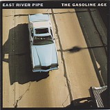 East River Pipe - The Gasoline Age